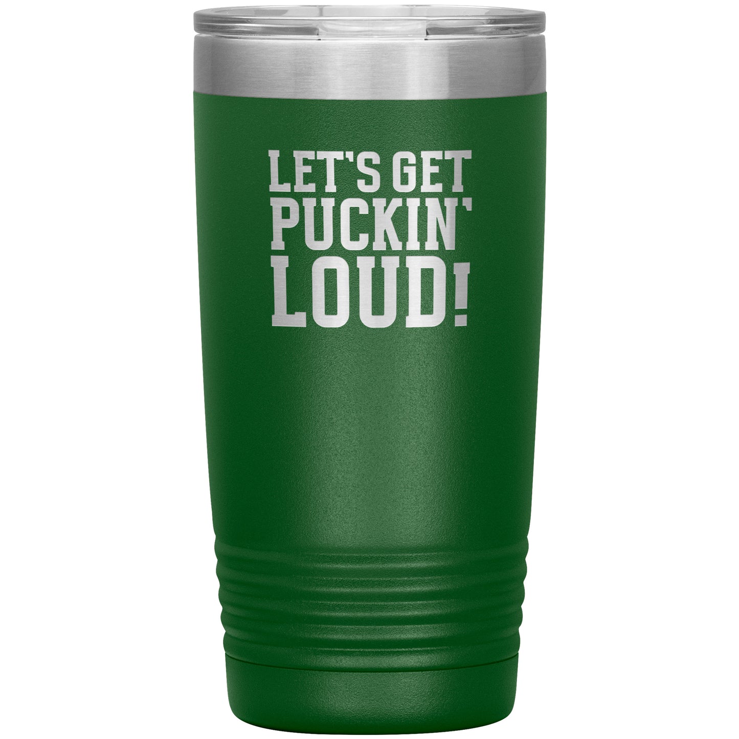 Let's Get Puckin' Loud Travel Mug
