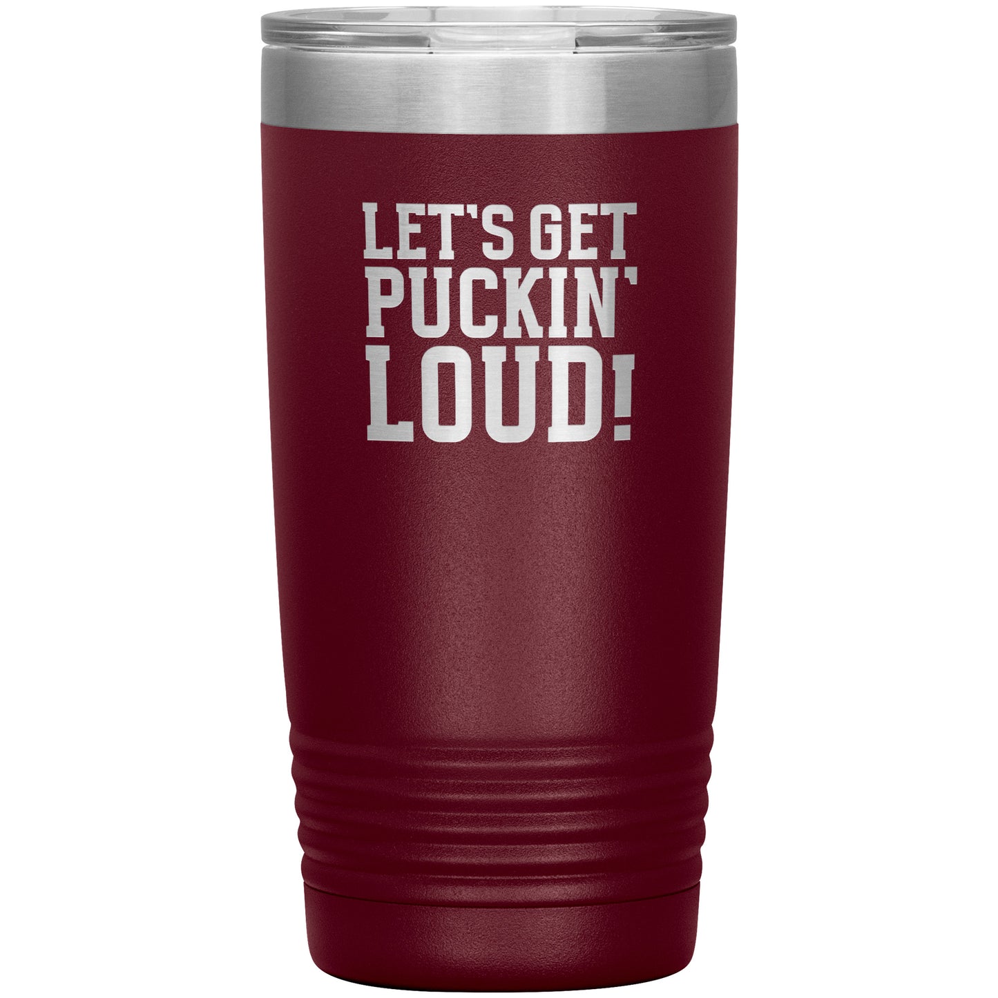 Let's Get Puckin' Loud Travel Mug