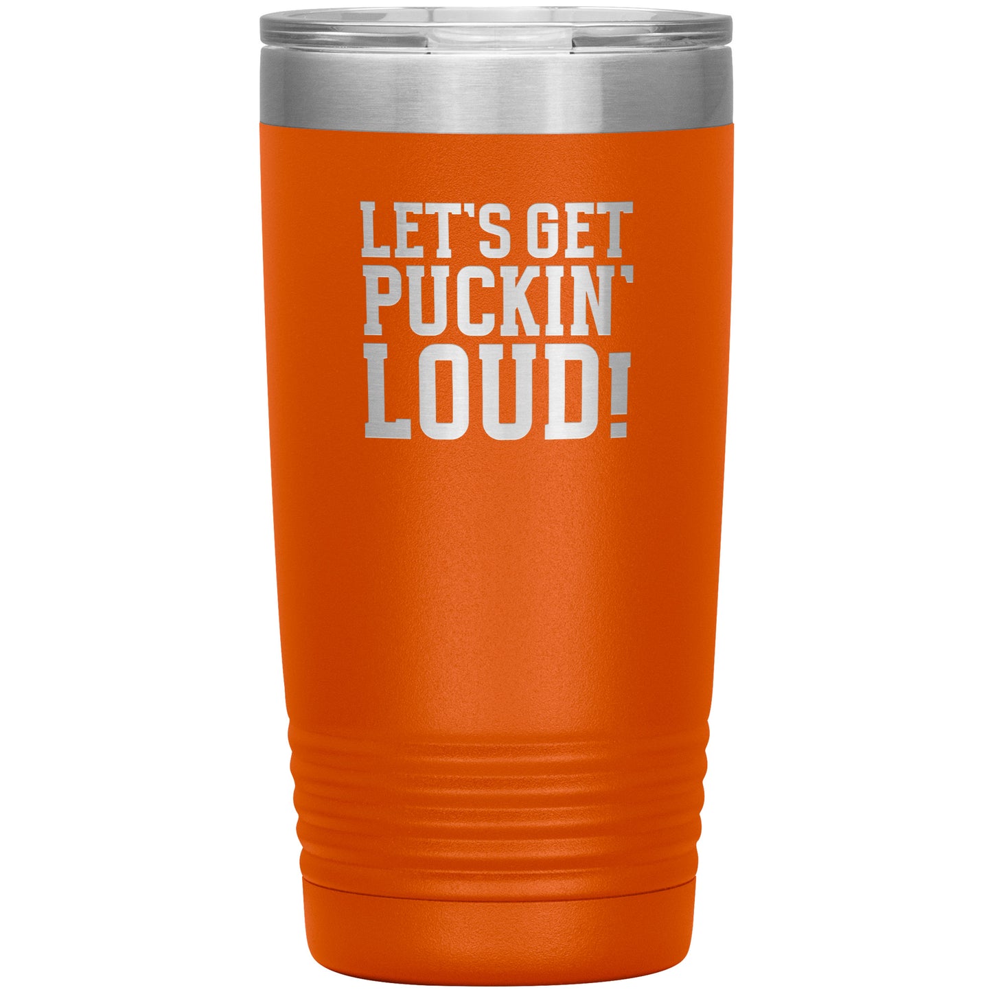 Let's Get Puckin' Loud Travel Mug