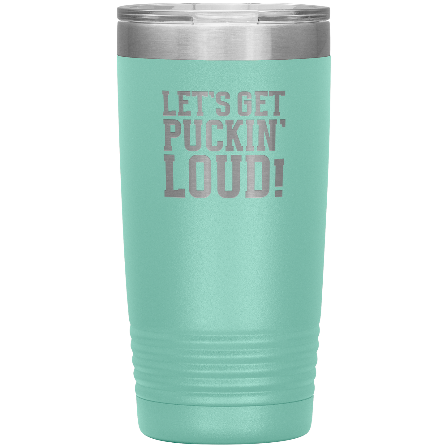 Let's Get Puckin' Loud Travel Mug