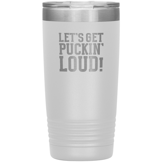 Let's Get Puckin' Loud Travel Mug