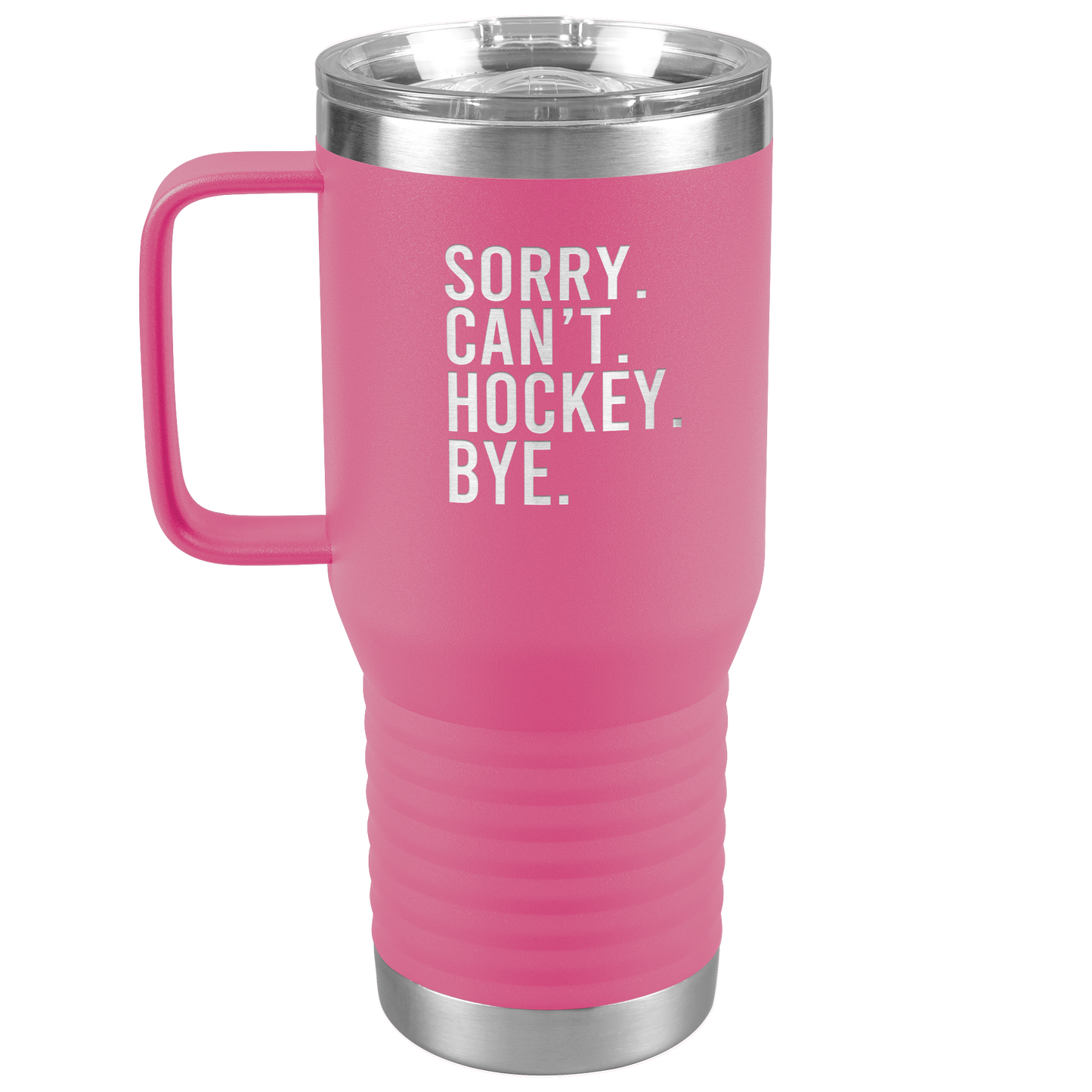 Sorry. Can't. Hockey. Bye. Travel Mug