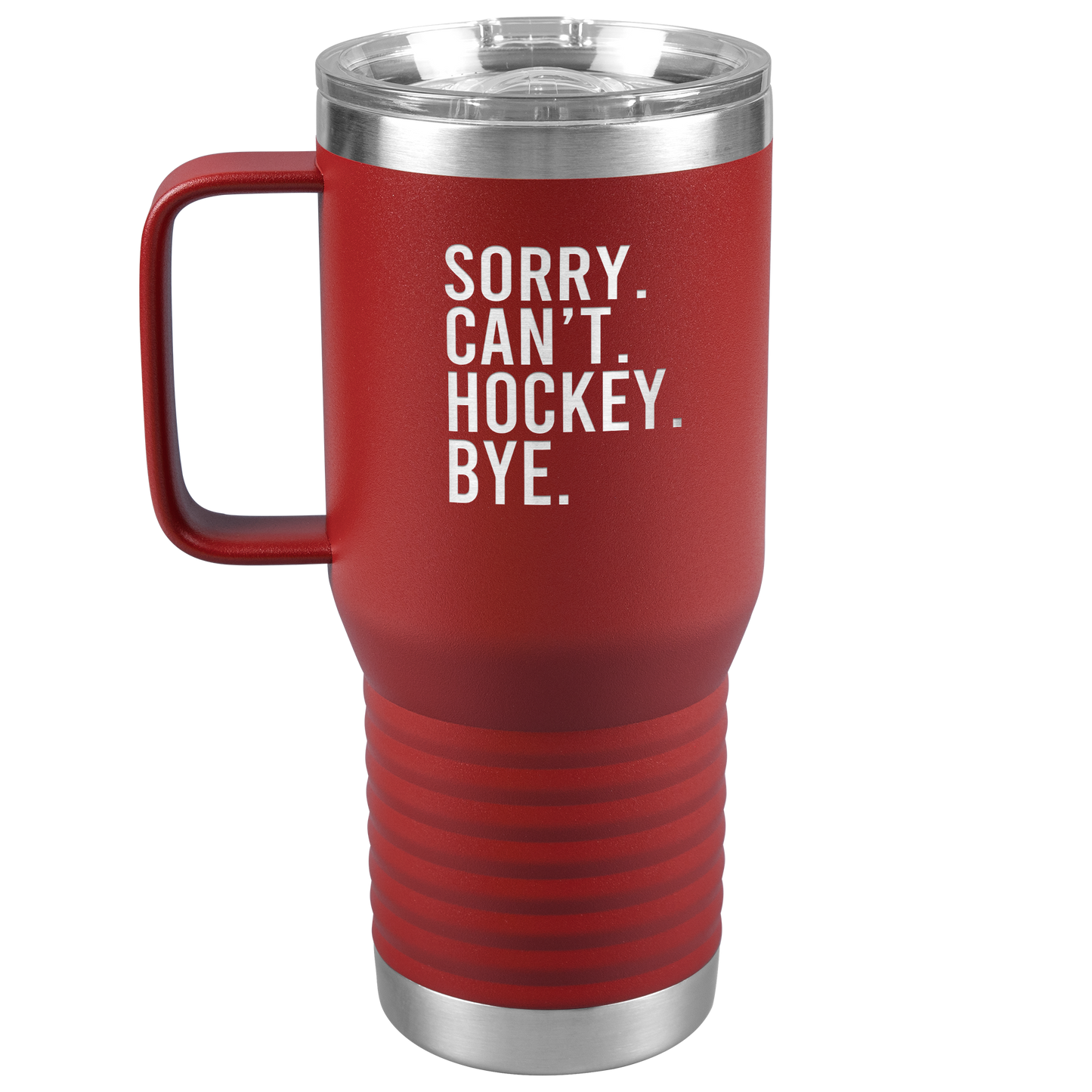 Sorry. Can't. Hockey. Bye. Travel Mug