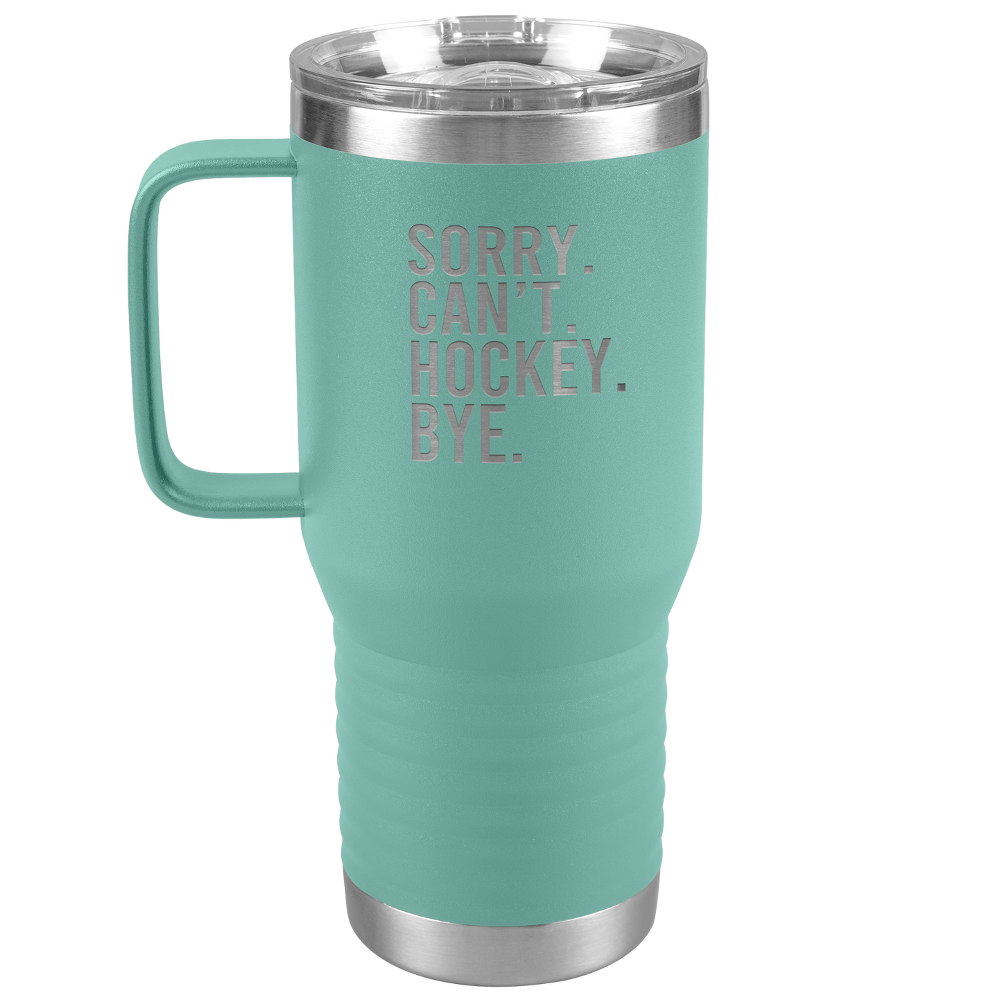 Sorry. Can't. Hockey. Bye. Travel Mug
