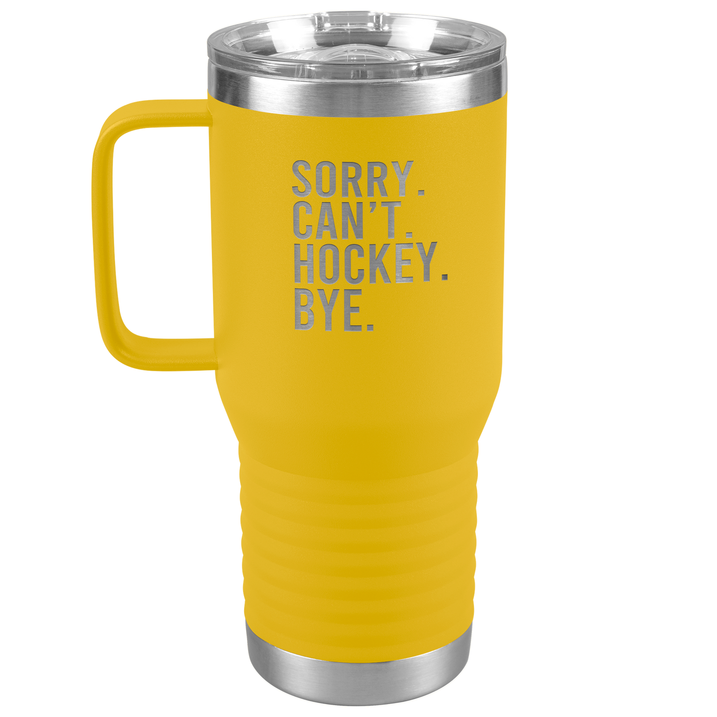 Sorry. Can't. Hockey. Bye. Travel Mug
