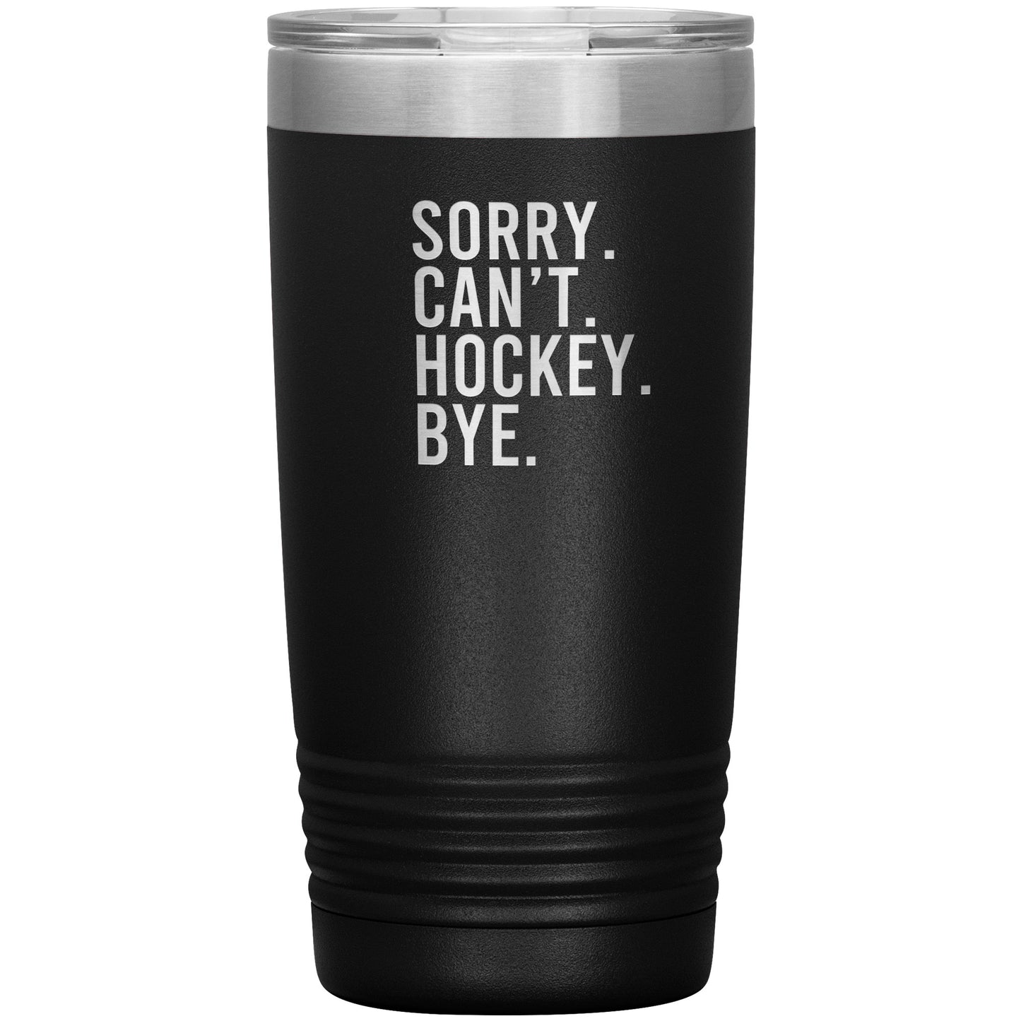Sorry. Can't. Hockey. Bye. Travel Mug