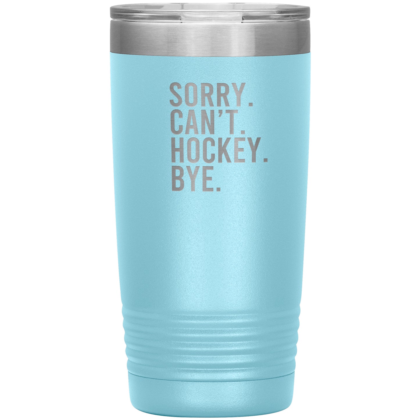 Sorry. Can't. Hockey. Bye. Travel Mug