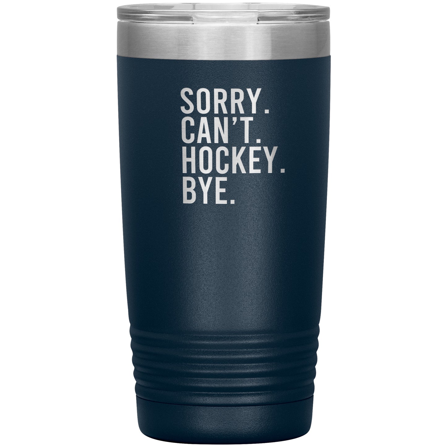 Sorry. Can't. Hockey. Bye. Travel Mug