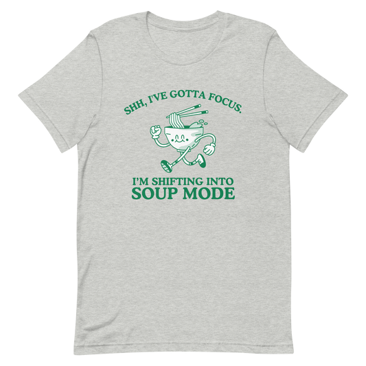 Shifting Into Soup Mode T-Shirt