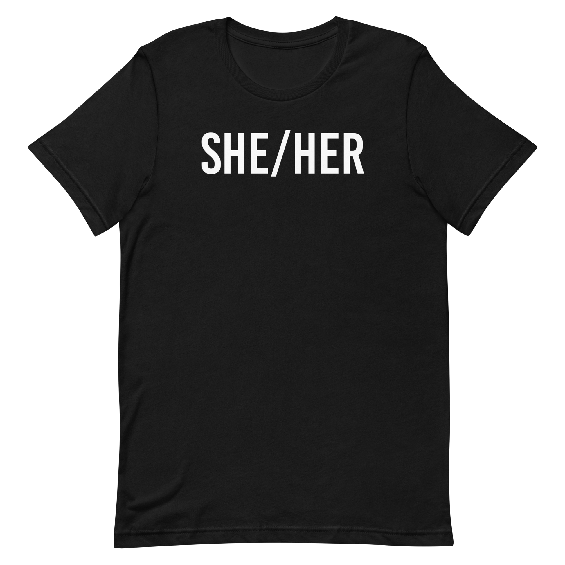 Black t-shirt with bold, white all-caps text reading “SHE/HER.”