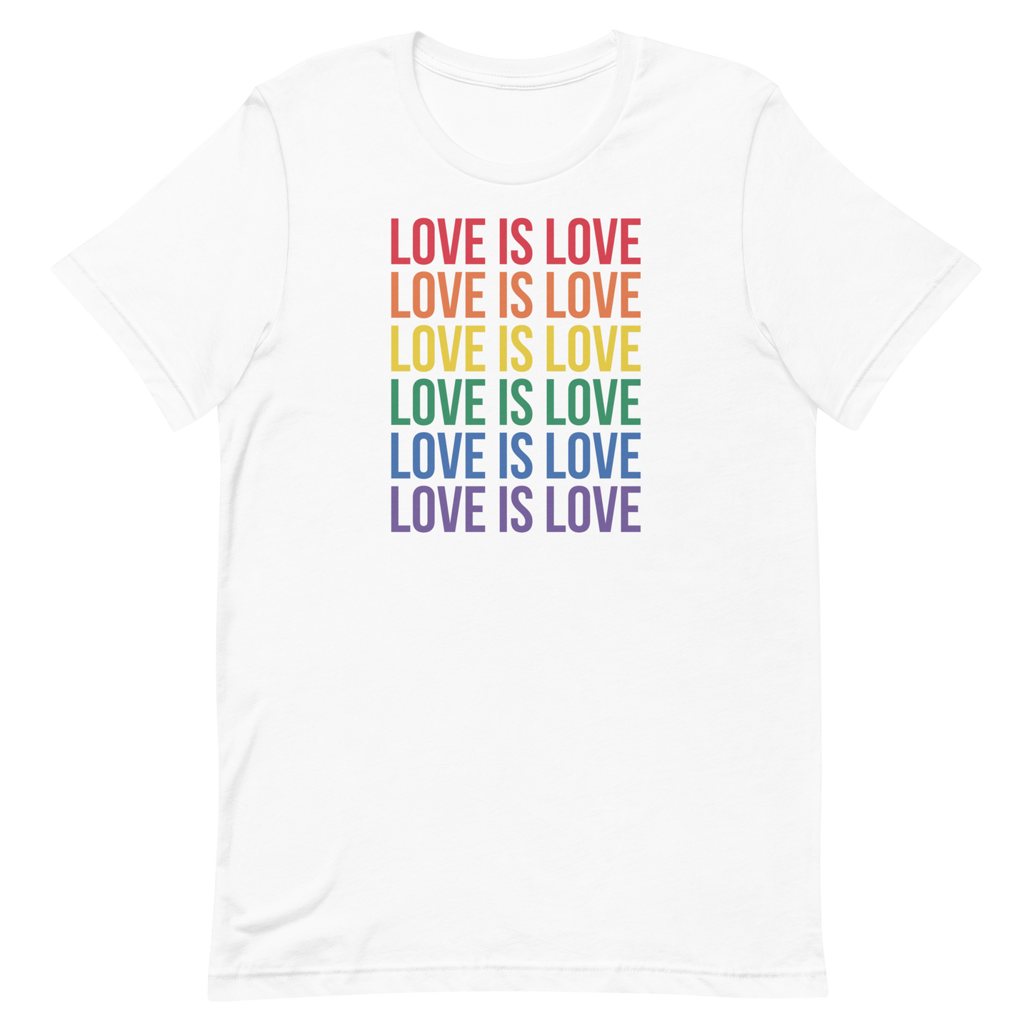 White t-shirt featuring the phrase “LOVE IS LOVE” repeated six times in all caps, each phrase in a different rainbow colour.