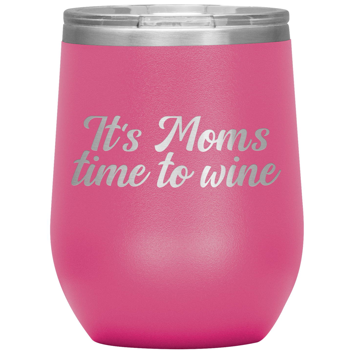 It's Moms Turn to Wine - Wine Tumbler