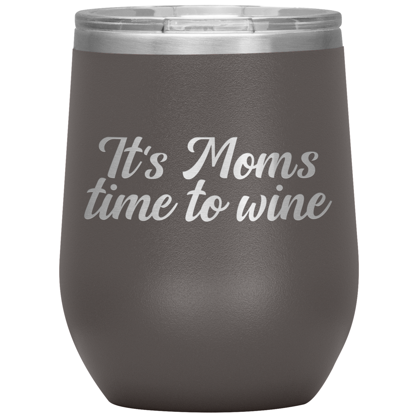 It's Moms Turn to Wine - Wine Tumbler