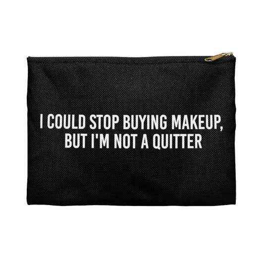 Not  A Quitter Zip Pouch