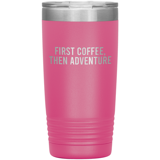 First Coffee, Then Adventure Travel Mug