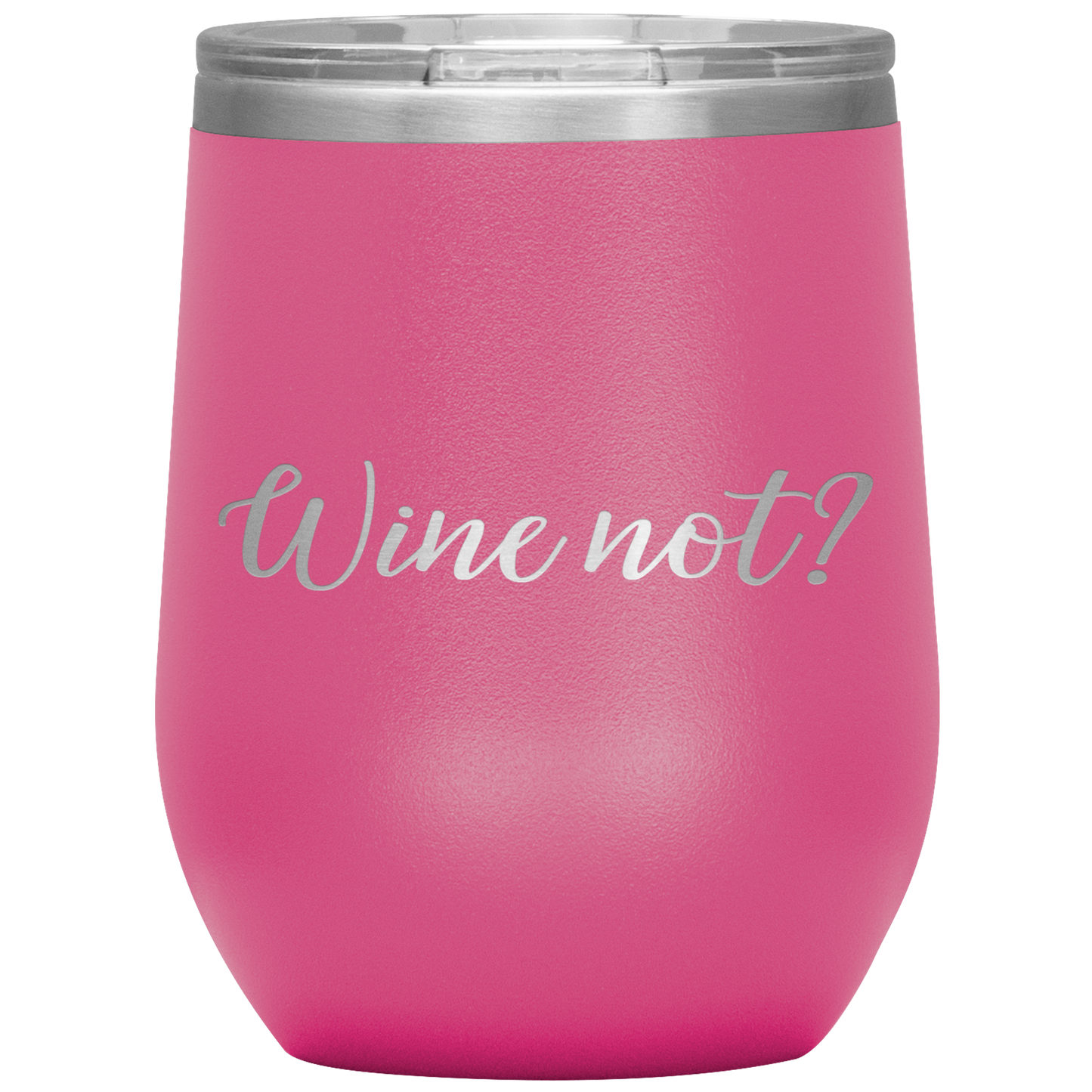 Wine Not? Wine Tumbler