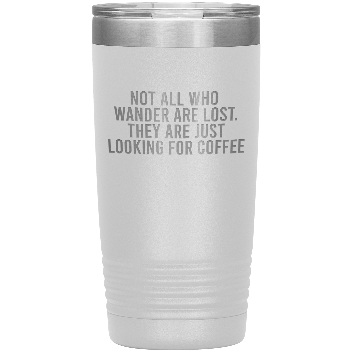 Not All Who Wander Are Lost Travel Mug