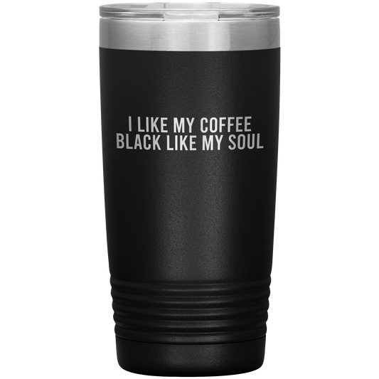 I Like My Coffee Black Like My Soul Travel Mug