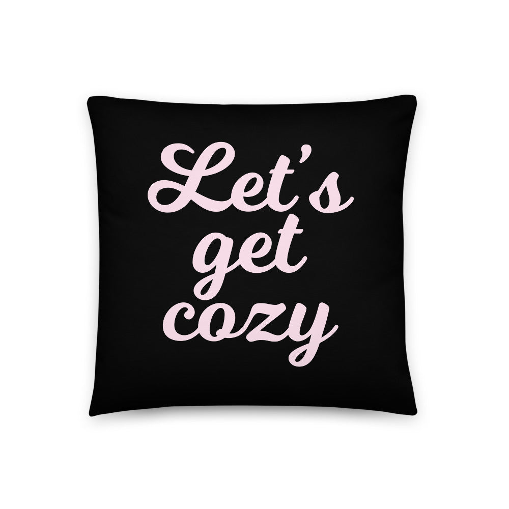 Let's Get Cozy Pillow