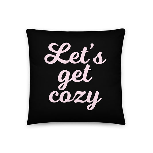 Let's Get Cozy Pillow