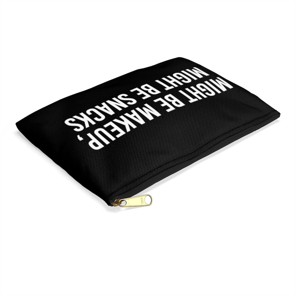 Might Be Makeup, Might Be Snacks Zip Pouch