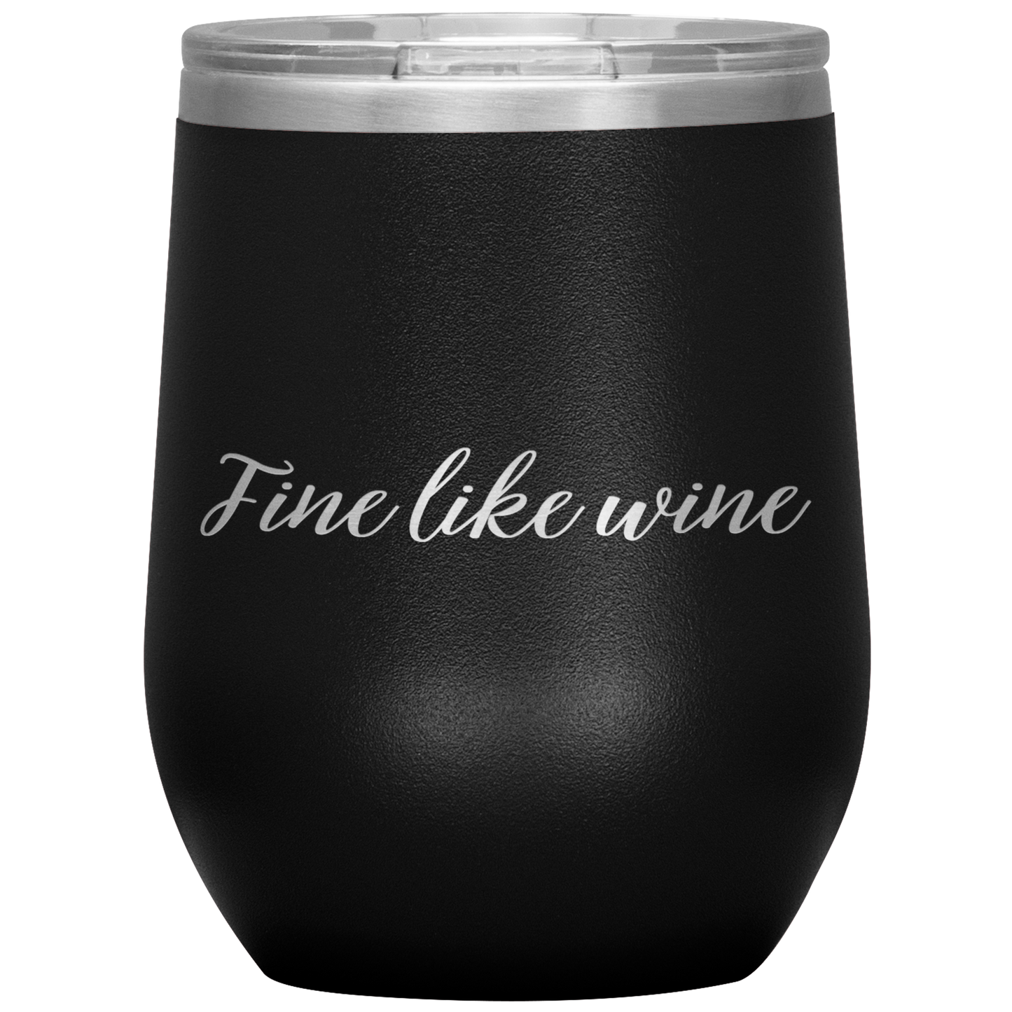 Fine Like Wine - Wine Tumbler