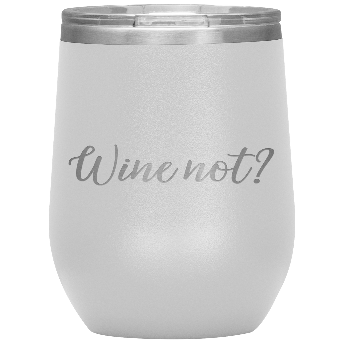 Wine Not? Wine Tumbler