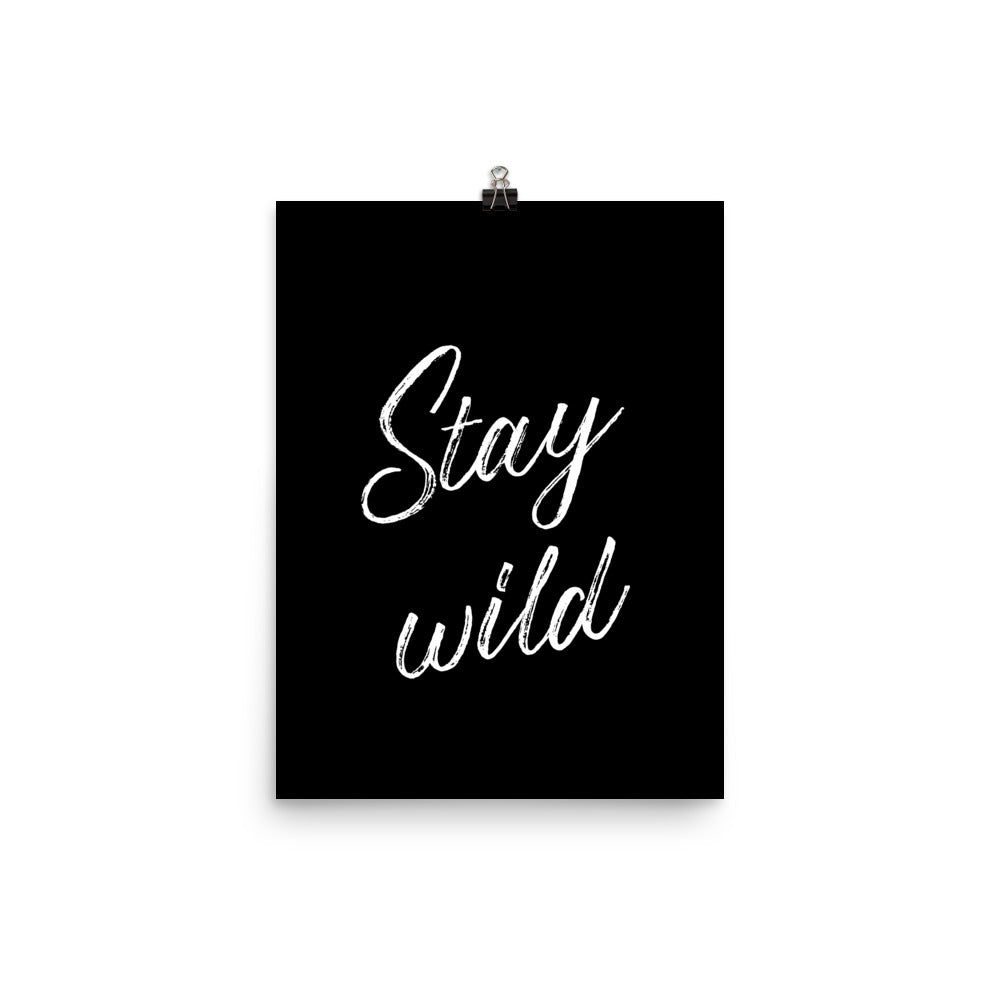 Stay Wild Poster