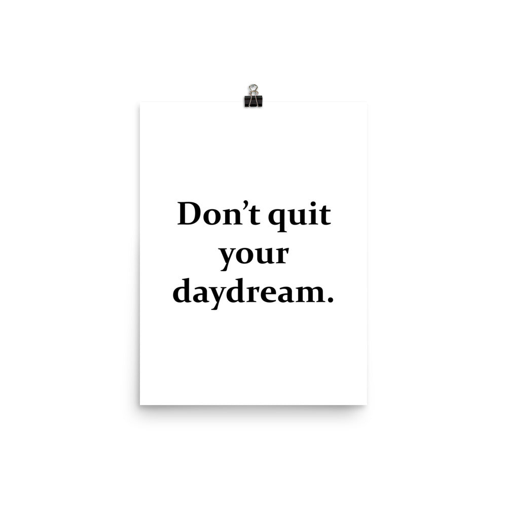 Don't Quit Your Daydream Poster