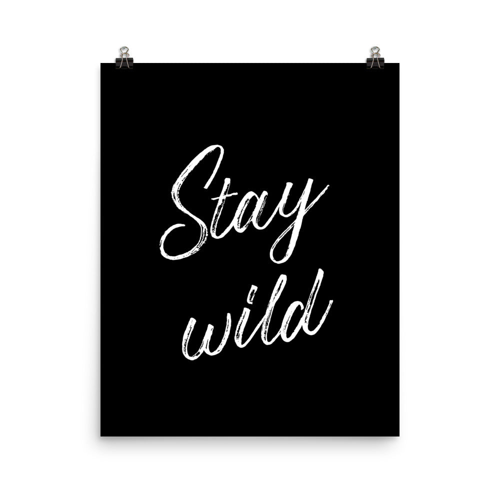 Stay Wild Poster