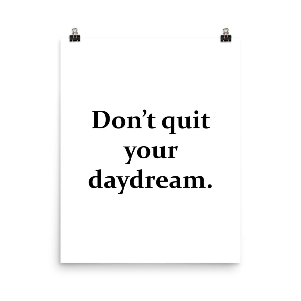 Don't Quit Your Daydream Poster