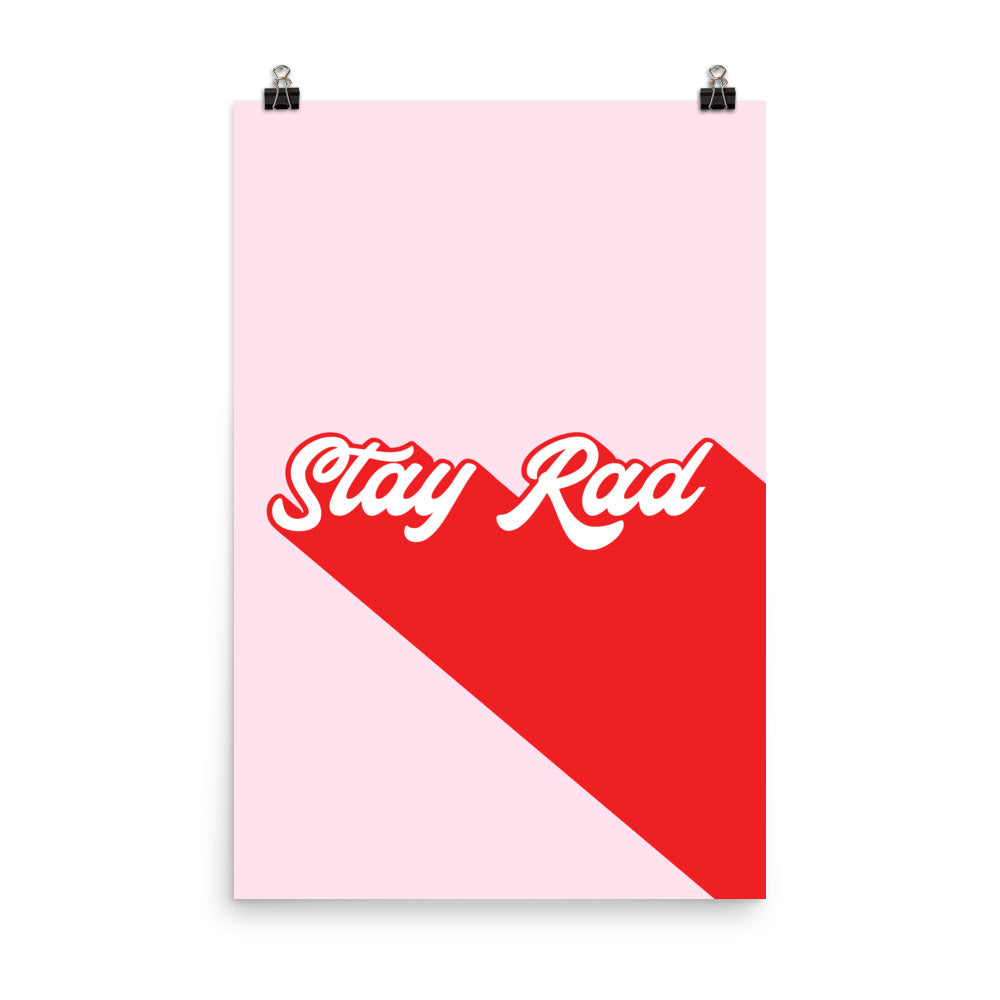 Stay Rad Poster