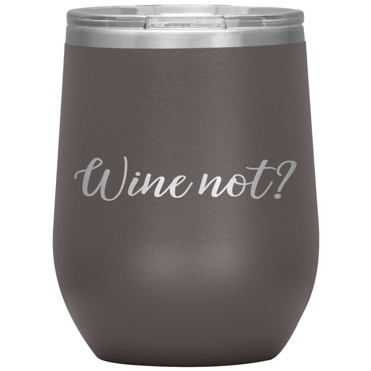 Wine Not? Wine Tumbler