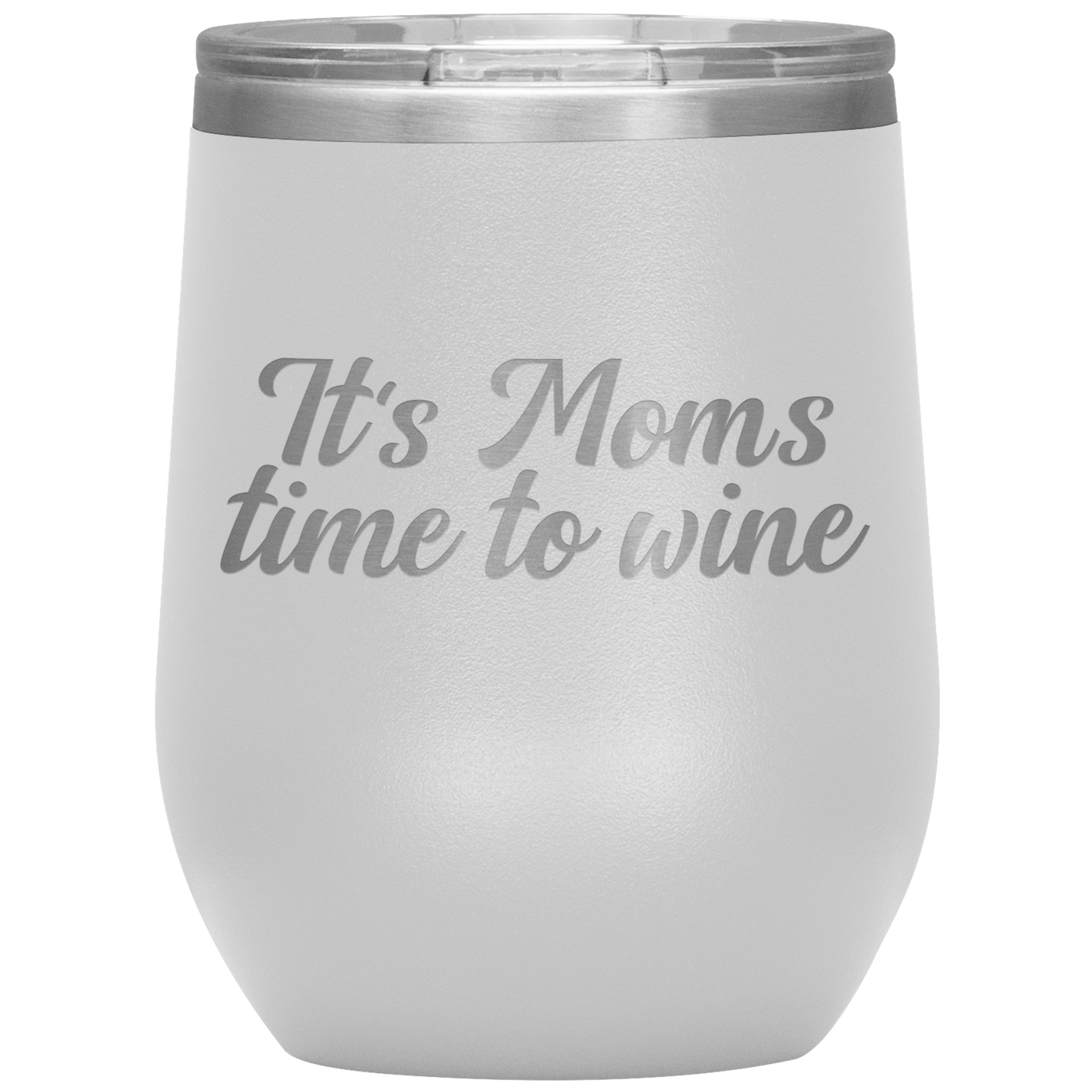 It's Moms Turn to Wine - Wine Tumbler