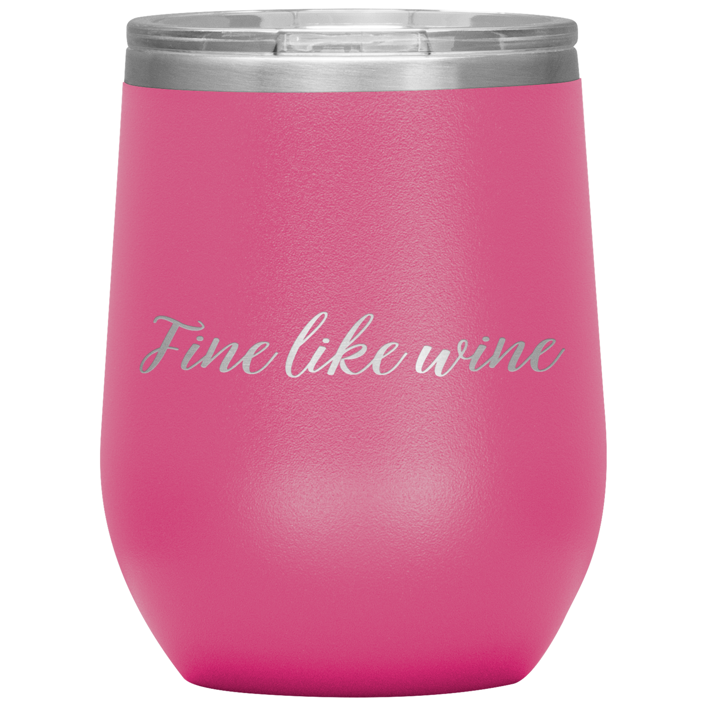 Fine Like Wine - Wine Tumbler