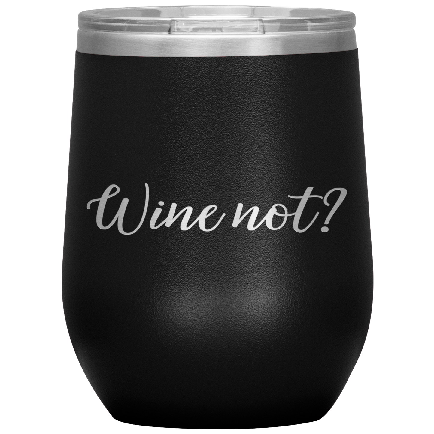 Wine Not? Wine Tumbler