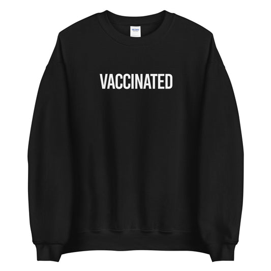 Vaccinated Sweatshirt