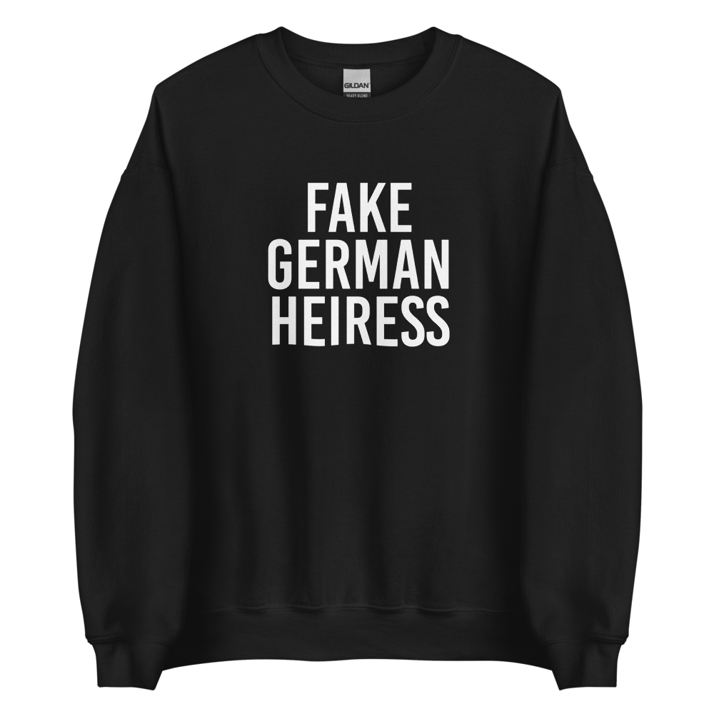Fake German Heiress Sweatshirt