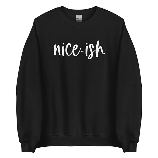 Nice-ish Sweatshirt