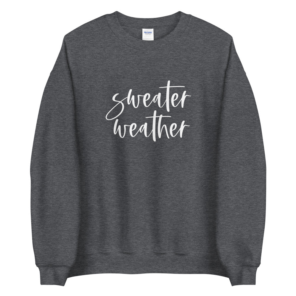 Sweater Weather Sweatshirt