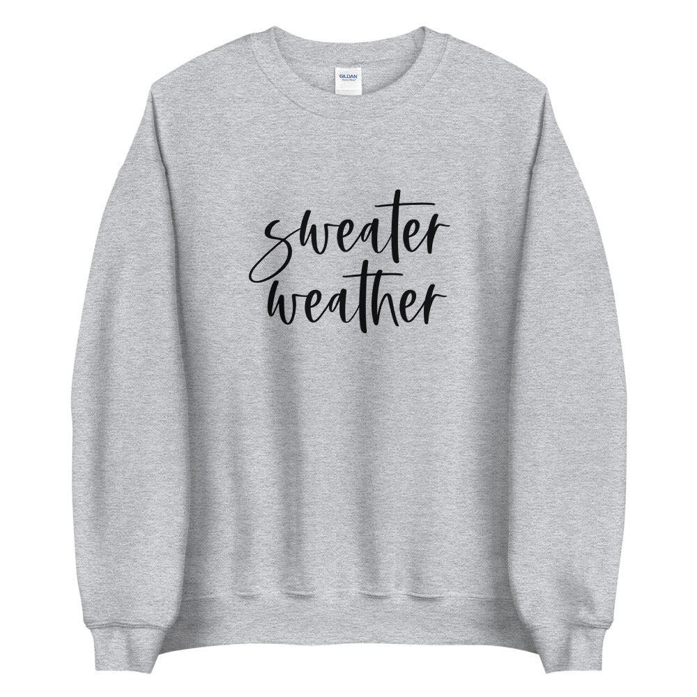 Sweater Weather Sweatshirt