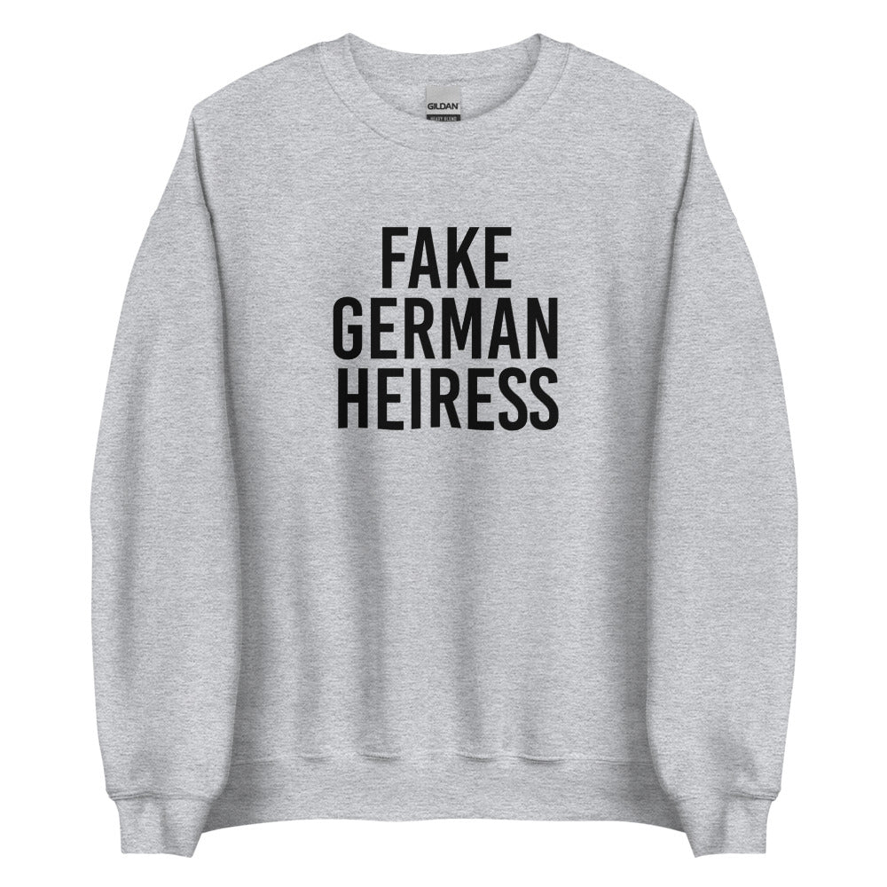 Fake German Heiress Sweatshirt