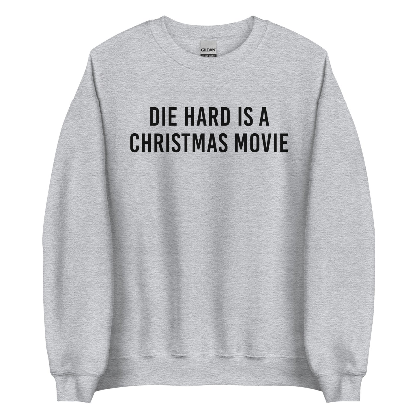 Die Hard is a Christmas Movie Sweatshirt