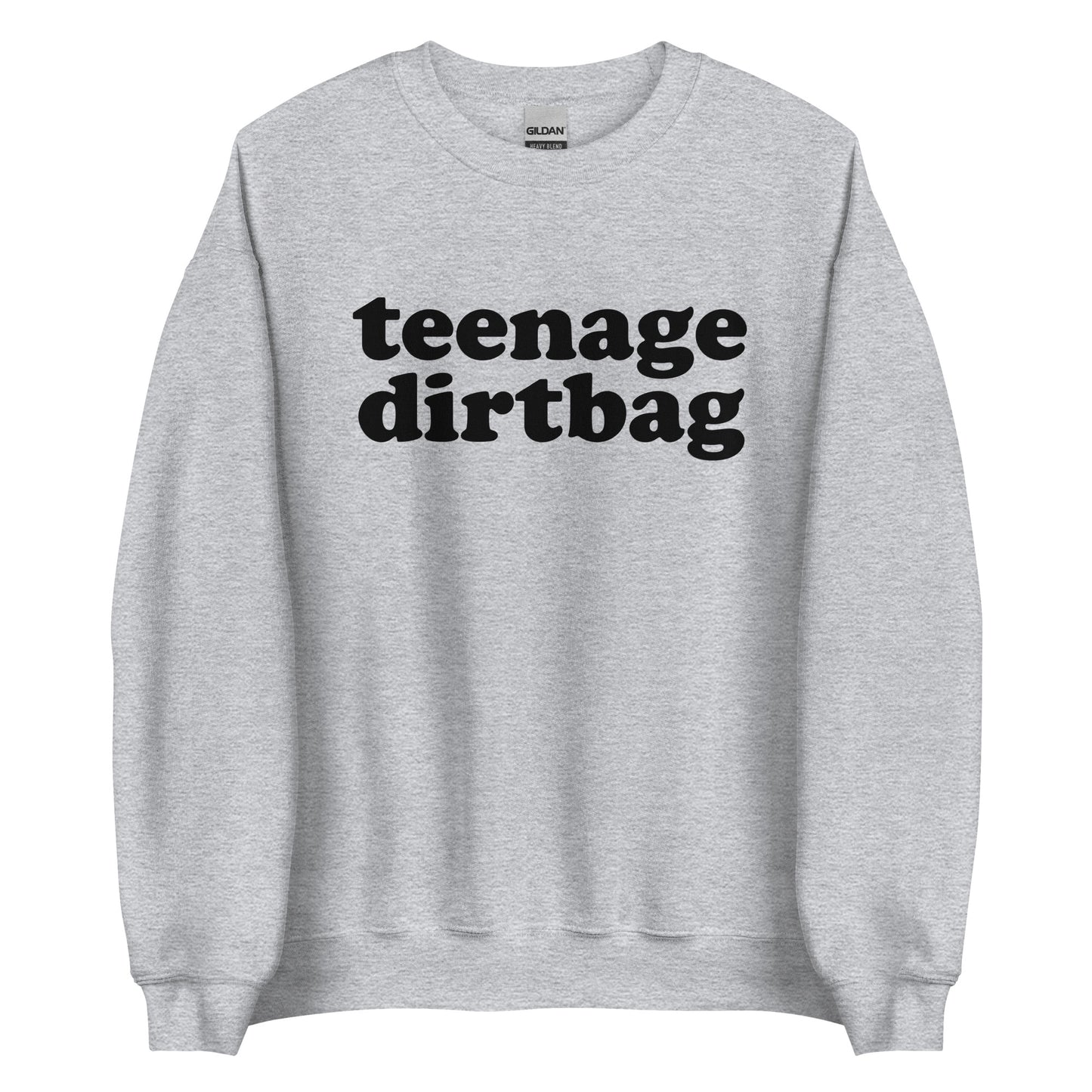 Teenage Dirtbag Sweatshirt