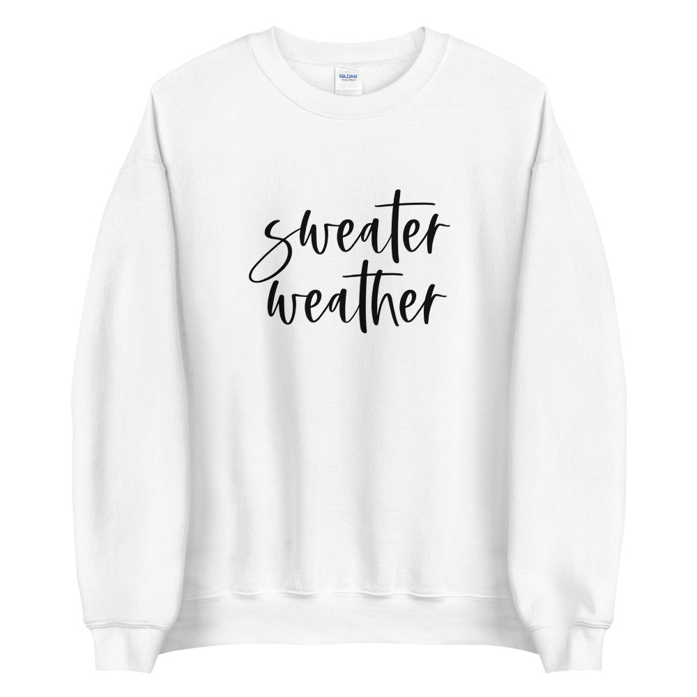 Sweater Weather Sweatshirt