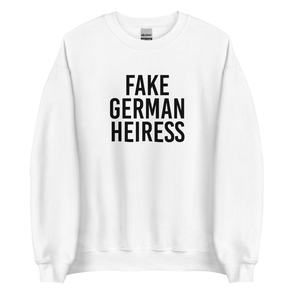 Fake German Heiress Sweatshirt