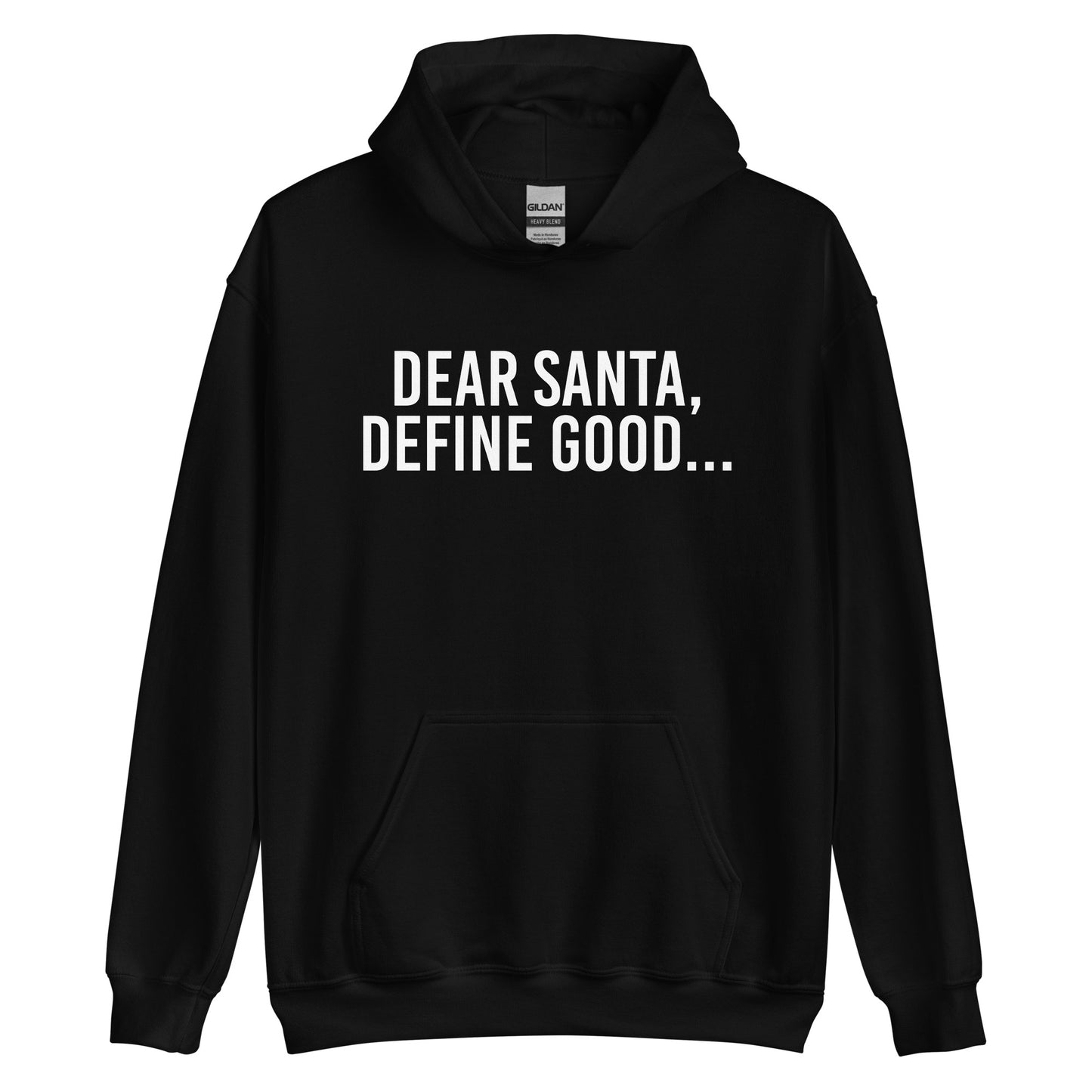 Dear Santa, Define Good... Hoodie