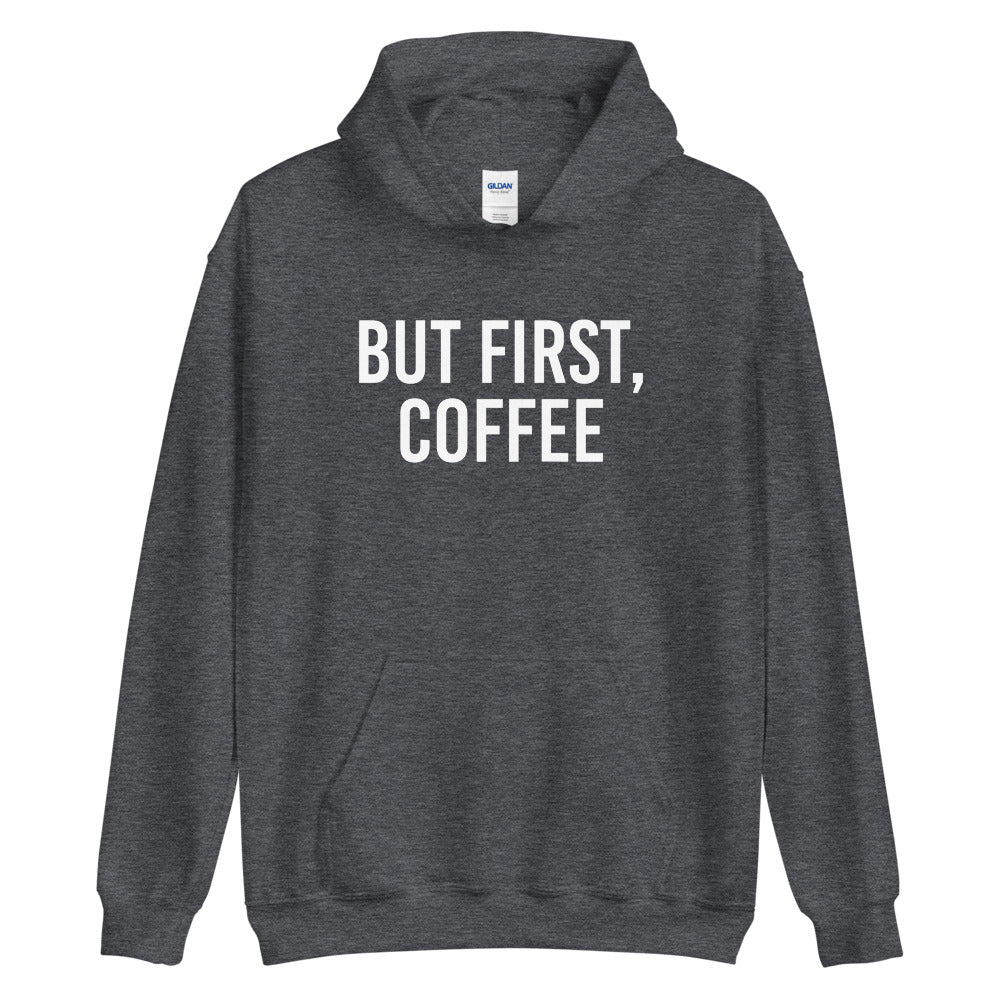 But First, Coffee Hoodie