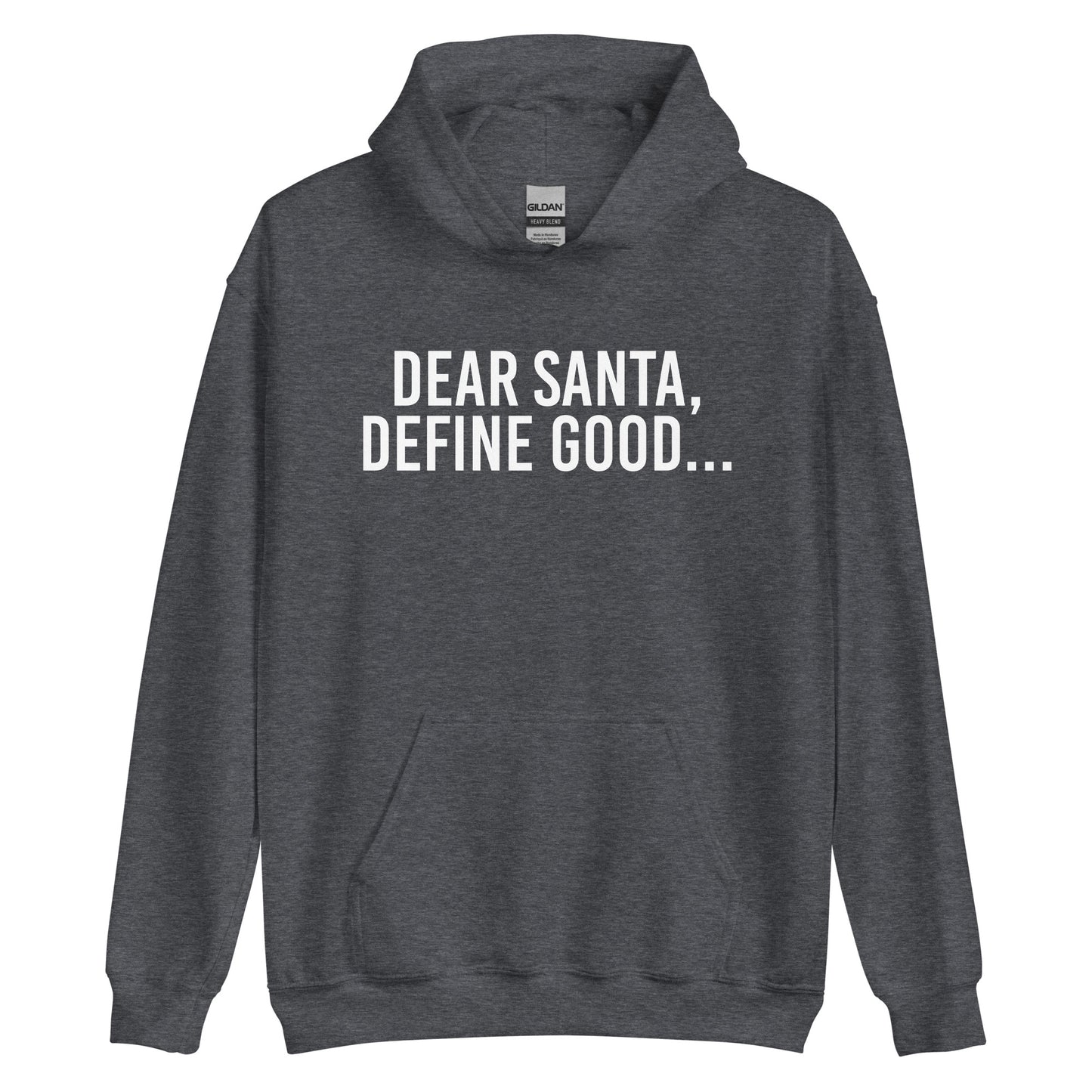 Dear Santa, Define Good... Hoodie