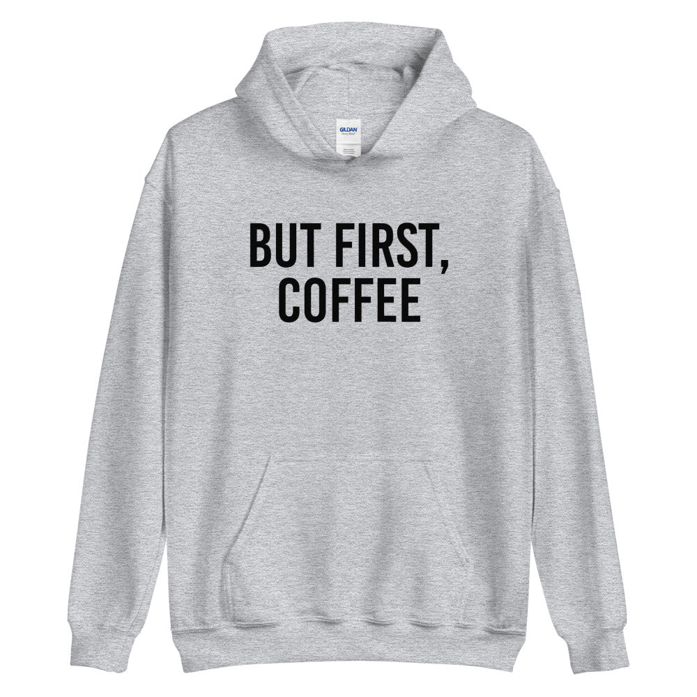 But First, Coffee Hoodie